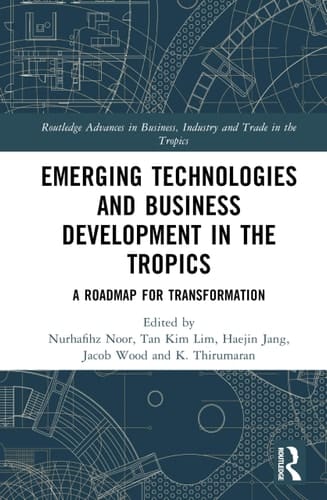 Emerging Technologies and Business Development in the Tropics - A Roadmap for Transformation