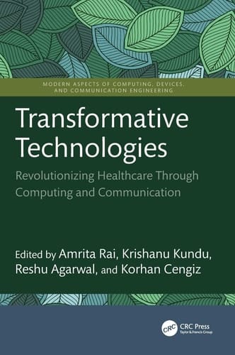 Transformative Technologies - Revolutionizing Healthcare Through Computing and Communication
