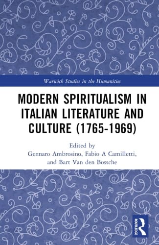 Modern Spiritualism in Italian Literature and Culture (1765-1969)