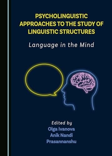 Psycholinguistic Approaches to the Study of Linguistic Structures Language in the Mind
