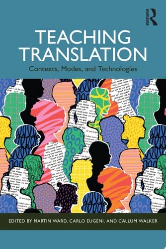 Teaching Translation Contexts, Modes and Technologies