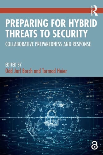 Preparing for Hybrid Threats to Security - Collaborative Preparedness and Response