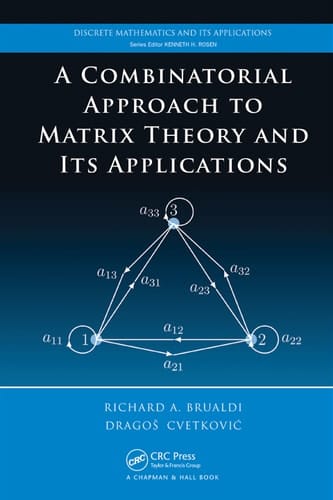 A Combinatorial Approach to Matrix Theory and Its Applications