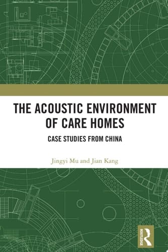 The Acoustic Environment of Care Homes Case Studies from China