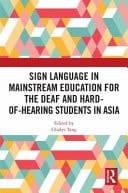 Sign Language in Mainstream Education for the Deaf and Hard-Of-Hearing Students in Asia