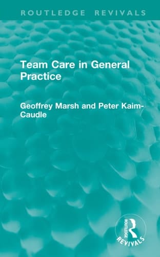Team Care in General Practice (Routledge Revivals)