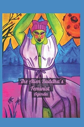 The Alien Buddha's Feminist Agenda