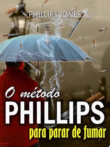 O método PHILLIPS para parar de fumar