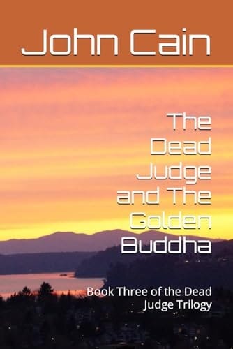 The Dead Judge and The Golden Buddha Book Three of the Dead Judge Trilogy