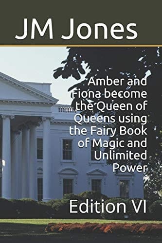 Amber and Fiona Become the Queen of Queens Using the Fairy Book of Magic and Unlimited Power Edition VI