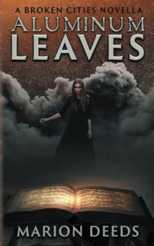 Aluminum Leaves: A Broken Cities Novella