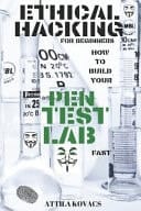 Ethical Hacking for Beginners How to Build Your Pen Test Lab Fast