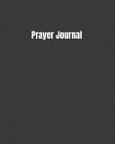 Prayer Journal A Doctor's Way to Keep Your Prayers to the Lord Close (8x10 100 Pages)