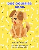 Dog Coloring Book For Kids Ages 4-8 Cute Puppy And Funny Dog For Kids Boys and Girls