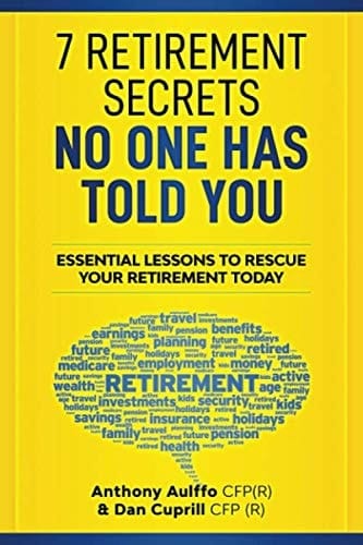 7 Retirement Secrets No One Has Told You - Anthony Aulffo