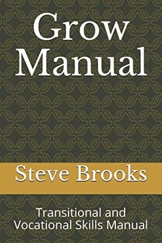 Grow Manual: Transitional and Vocational Skills Manual