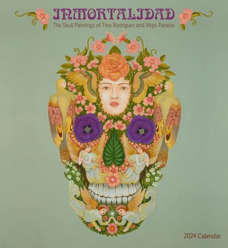 Inmortalidad The Skull Paintings of Tino Rodriguez and Virgo Paraiso 2024 Wall Calendar