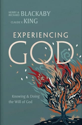 Experiencing God (2021 Edition) Knowing and Doing the Will of God