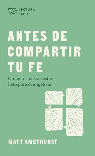 Antes de Compartir Tu Fe Cinco Formas de Estar Listo Para Evangelizer