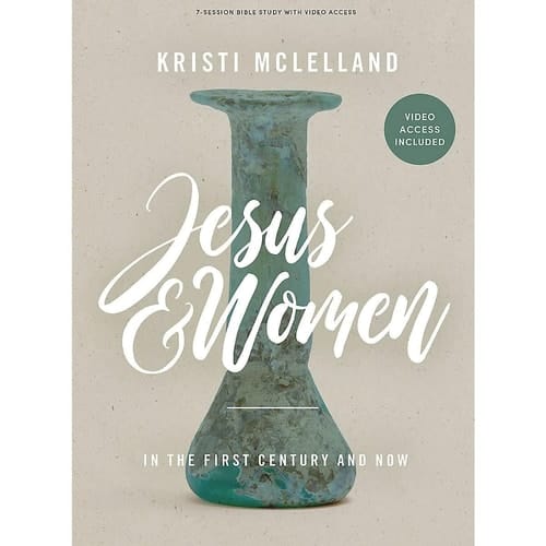 Jesus and Women - Bible Study Book with Video Access In the First Century and Now
