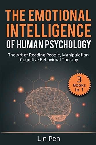 The Emotional Intelligence of Human Psychology 3 Books in 1: The Art of Reading People, Manipulation, Cognitive Behavioral Therapy