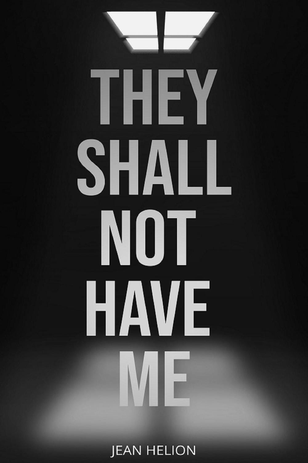 They Shall Not Have Me