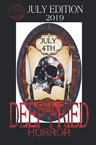 Deep Fried Horror July 2019