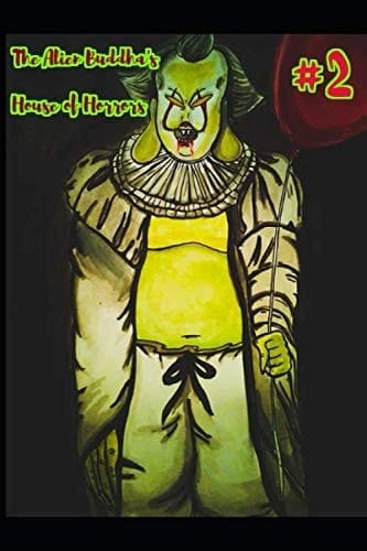 The Alien Buddha's House of Horrors 2