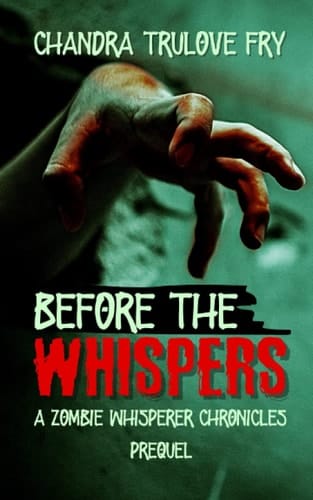Before the Whispers A Zombie Chronicles Prequel