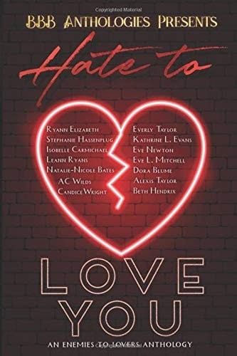 Hate to Love You An Enemies to Lovers Anthology