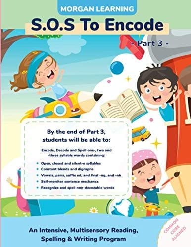 SOS to Encode! Part 3 An Intensive, Multisensory Reading, Spelling, & Writing Program