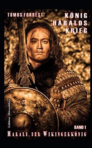 Harald, der Wikingerkönig Band 1: König Haralds Krieg