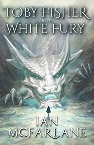 Toby Fisher and the White Fury - Book 5 The King Arthur Series