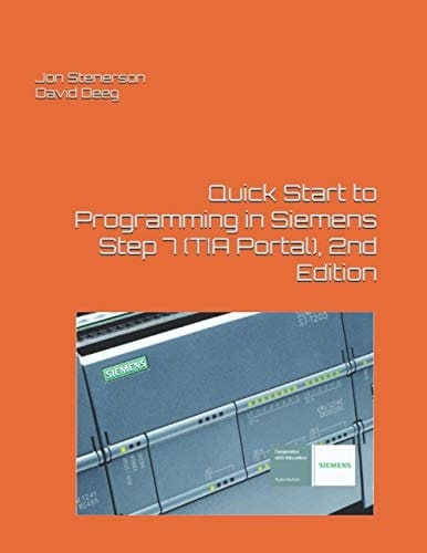 Quick Start to Programming in Siemens Step 7 (TIA Portal), 2nd Edition