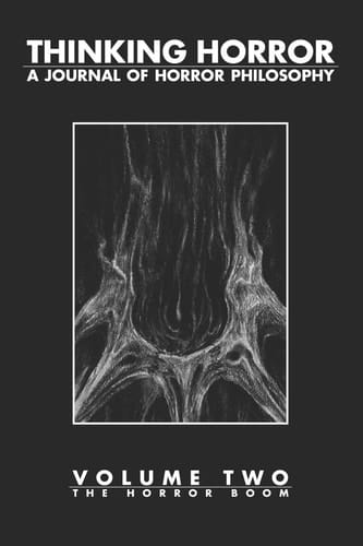 Thinking Horror: a Journal of Horror Philosophy Volume 2 The Horror Boom