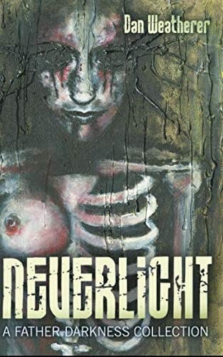Neverlight A Father Darkness Collection