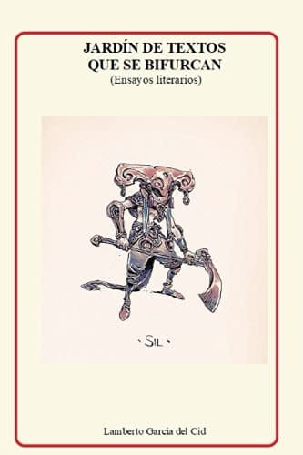 Jardín de Textos Que Se Bifurcan (Ensayos Literarios)