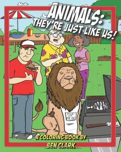 Animals: They're Just Like Us! A Coloring Book