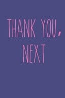 Thank You, Next! Journal; Ariana Grande Lyrics, and Boy Bye Notebook