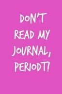 Don't Read My Journal, Periodt! Journal for Secrets, Spells, Poetry and Youtube Tracker