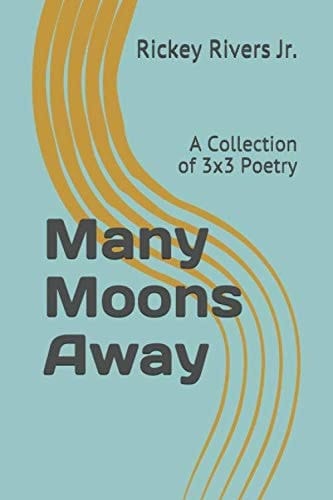 Many Moons Away A Collection of 3x3 Poems