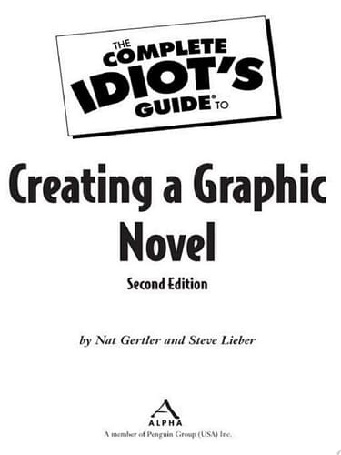 The Complete Idiot's Guide to Creating a Graphic Novel, 2nd Edition