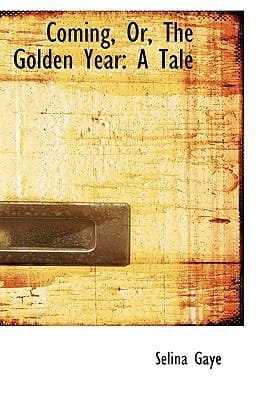 Coming, Or, The Golden Year: A Tale