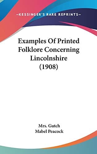 Examples Of Printed Folklore Concerning Lincolnshire (1908)