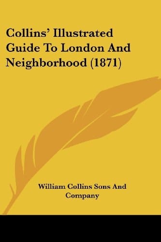 Collins' Illustrated Guide To London And Neighborhood (1871)