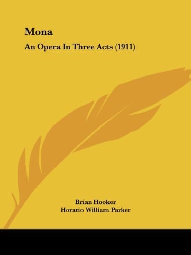 Mona An Opera In Three Acts (1911)