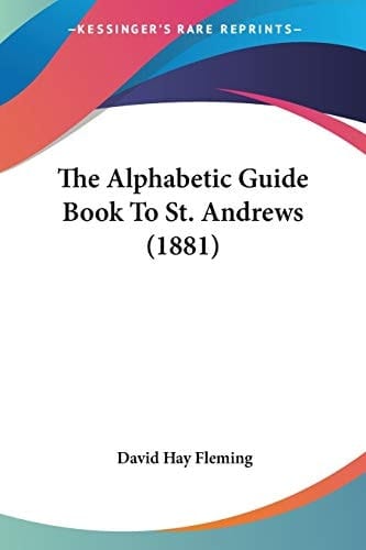 The Alphabetic Guide Book To St. Andrews (1881)