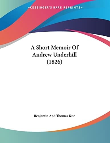 A Short Memoir Of Andrew Underhill (1826)