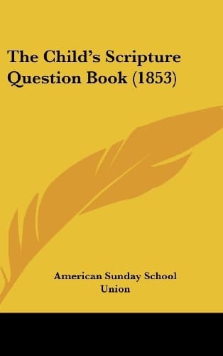 The Child's Scripture Question Book (1853)