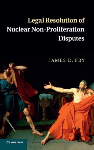 Legal Resolution of Nuclear Non-Proliferation Disputes
